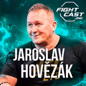 Fight Cast #20 - Jaroslav Hovězák: Pral jsem se i v cirkusech. Říkám Jirkovi, nebuď Musaši, buď Procházka