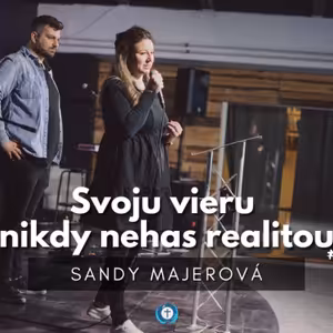 Ak veríš si viac ako optimista │ Sandy Majerová │ Bohoslužba 16.7.2023