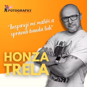 Honza Trela - Inspirují mě malíři a správná banda lidí