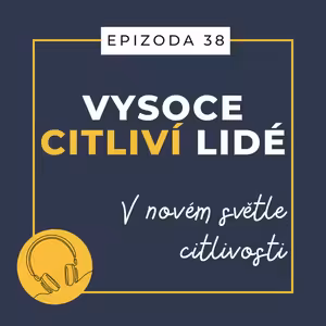 Ep. 38: V novém světle citlivosti