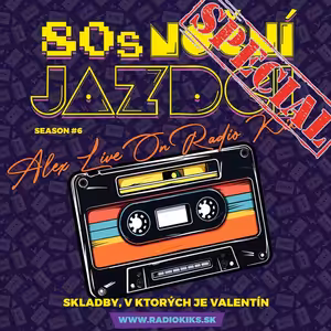 80s Noční jazdci s Alexom - 16.02.2025 Valentínsky Špeciál