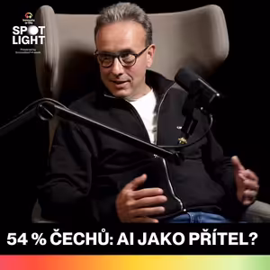 54 % Čechů bere AI jako přítele. Máme se bát o práci? (host Kamil Kunc)