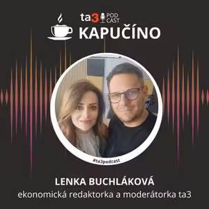 Podcast Kapučíno opäť s Lenkou Buchlákovou