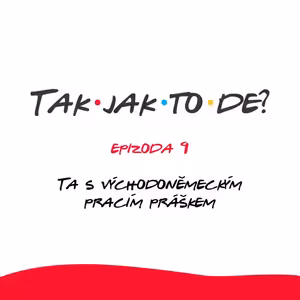 Epizoda 9 - Ta s východoněmeckým pracím práškem