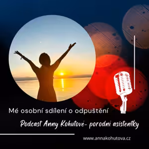 #15 Mé osobní sdílení o odpuštění