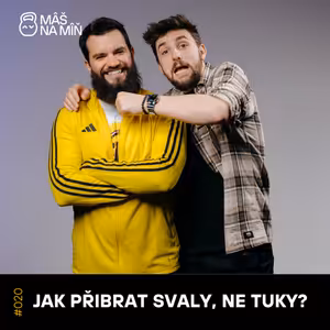 S2 Ep20: JAK PŘIBRAT SVALY, NE TUKY? – Tipy, které opravdu fungují!