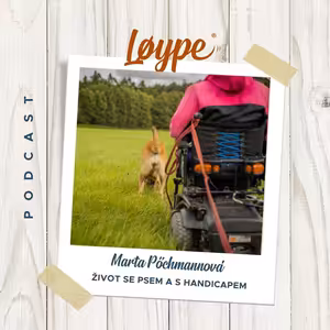 56 | Život se psem a s handicapem | Marta Pöchmannová