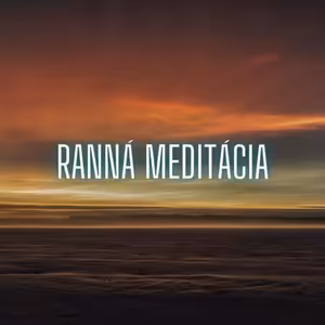 Ty si zmena (Ranná meditácia)