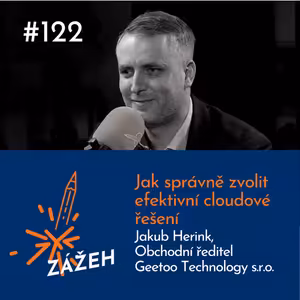 122: Jakub Herink | Jak správně zvolit efektinví cloudové řešení