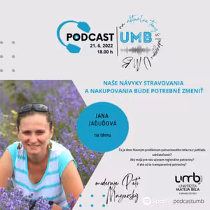 7. epizóda: JANA JAĎUĎOVÁ - Naše návyky stravovania a nakupovania bude potrebné zmeniť