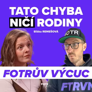 FOTRŮV VÝCUC z Vztah po dětech: proč se páry rozpadají a jak je zachránit | Eliška Remešová