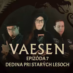 Vaesen: Ozveny z kráterov [Finále] - Epizóda 7 - Dedina pri starých lesoch