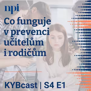Co funguje v prevenci učitelům i rodičům | S4:E1