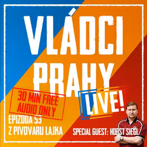 VLÁDCI PRAHY #053 LIVE AUDIO 30min FREE: O Friisovi, Rosickém a Krušném podzimu