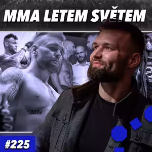 MMA LETEM SVĚTEM #225 - MICHAL KOTALÍK - UFC DOUBLE A CO NOVÉHO DOMA