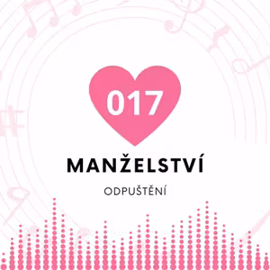 017 Manželství - odpuštění