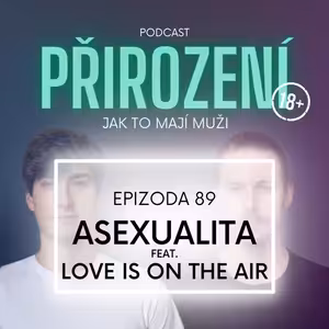89 - Asexualita feat. LOVE IS ON THE AIR