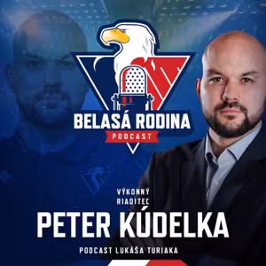 Belasá rodina - výkonný riaditeľ Peter Kúdelka
