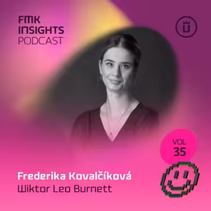 E35 / Agentúra nie je len o reklame, ale hlavne o ľuďoch - Frederika Kovalčíková