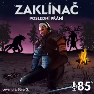 85 - Zaklínač - Poslední přání