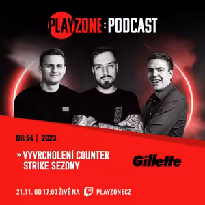 2023E54 powered by Gillette: Vyvrcholení Counter Strike sezony