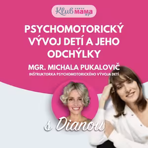 Od novorodeniatka k samostatne fungujúcemu jedincovi. Psychomotorický vývoj a jeho odchýlky.