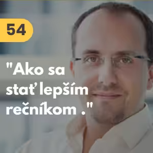 54. Andrej Mažáry (Toastmasters): Ako sa stať lepším a sebavedomejším rečníkom #tema