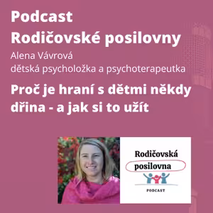 103 - Proč je hraní s dětmi někdy dřina - a jak si to užít - Jan Vávra a Alena Vávrová