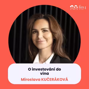 #55 – O investování do vína: Miroslava Kučeráková