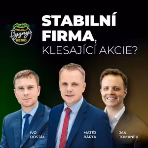 #7 Jan Tománek, Matěj Bárta & Ivo Dostál: Proč akcie někdy klesají, i když firma funguje stabilně?