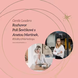 Jak vytvářet firmu v trojici spolumajitelek a zároveň být mámou – Aneta Martinek (Holky z Marketingu)