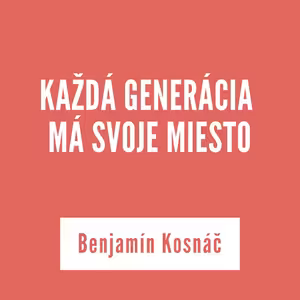 KAŽDÁ GENERÁCIA MÁ SVOJE MIESTO | 30. decembra 2025