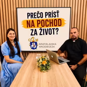 PREČO PRÍSŤ NA NÁRODNÝ POCHOD ZA ŽIVOT?🙏