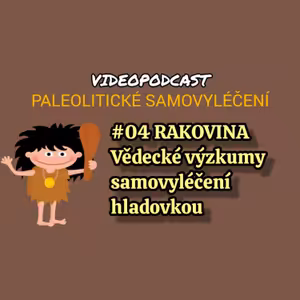 #04 RAKOVINA: Vědecké výzkumy samovyléčení hladovkou