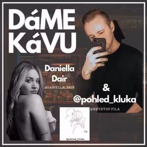 DáME KáVU? Kryštof Fila & Daniella Dair