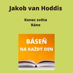 Jakob van Hoddis - Konec světa + Ráno