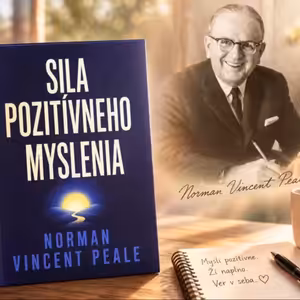 Kniha, ktorá zmenila pohľad na úspech miliónom ľudí. Sila pozitívneho myslenia