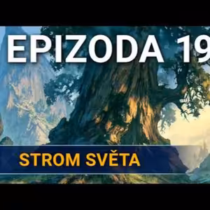 Strom světa | Kampaň 3 - Na tahu | Epizoda 19