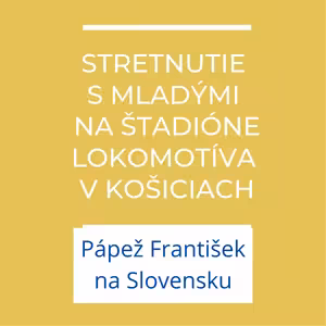 Stretnutie s mladými na Štadióne Lokomotíva v Košiciach | Príhovor pápeža Františka