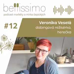 Herci jsou křehké, někdy až rozsekané, duše, snažím se je podpořit a dostat z nich to nejlepší, říká dabingová režisérka Veronika Veselá