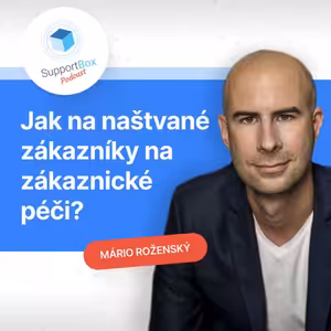 #24 Jak (s klidem) na naštvané zákazníky na zákaznické péči