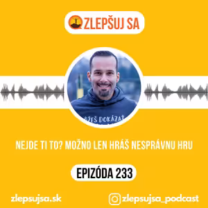 233. Nejde ti to? Možno len hráš nesprávnu hru