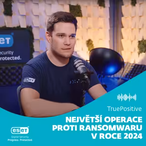 Jakub Souček: Největší operace proti ransomwaru v roce 2024 | TruePositive