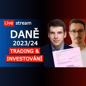 JAK NA DANĚ 2023/2024 – návod, jak vyplnit daňové přiznání pro trading a investování, Matěj Nešleha - Live stream