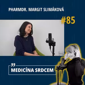 #85 PharmDr. Margit Slimáková - "Jídlo není utrpení nebo nepřítel, jídlo je úžasná příležitost a měli bychom si ho užívat."