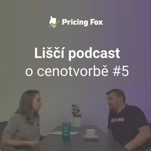 Liščí podcast o cenotvorbě #5 – Jak pracovat s pravidly v Pricing Foxu