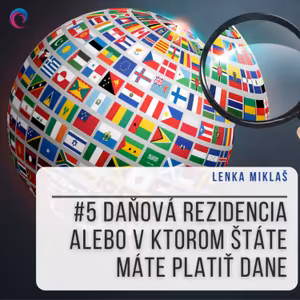 #5 Daňová rezidencia alebo v ktorom štáte máte platiť dane?
