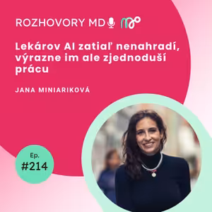 #214 Lekárov AI zatiaľ nenahradí, výrazne im ale zjednoduší prácu
