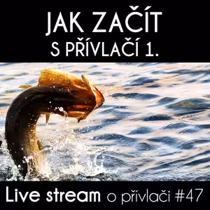 Přívlač live #47 - Jak začít s přívlačí 1