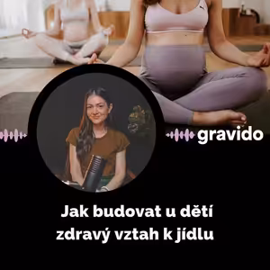 Karolína Fourová: Jak budovat u dětí zdravý vztah k jídlu